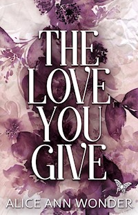 The Love You Give - Alice Ann Wonder - ebook