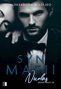 Syn mafii. Nicolas - Aleksandra Możejko - ebook