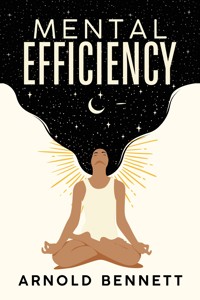 Mental Efficiency - Bennett Arnold - ebook