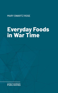 Everyday Foods in War Time - Rose - ebook