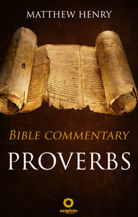 Proverbs - Complete Bible Commentary Verse by Verse - Matthew Henry - ebook