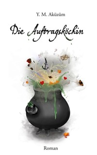Die Auftragsköchin - Y. M. Aküzüm - ebook