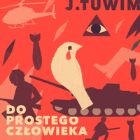 Do prostego człowieka - Julian Tuwim - audiobook