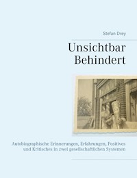 Unsichtbar Behindert - Stefan Drey - ebook