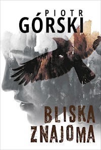 Bliska znajoma - Piotr Górski - ebook