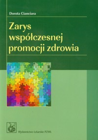 Zarys współczesnej promocji zdrowia - Cianciara Dorota - książka