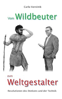 Vom Wildbeuter zum Weltgestalter - Carlo Vernimb - ebook