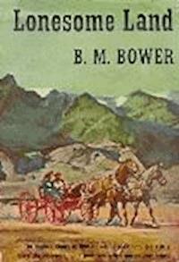 Lonesome Land - B.M. Bower - darmowy ebook