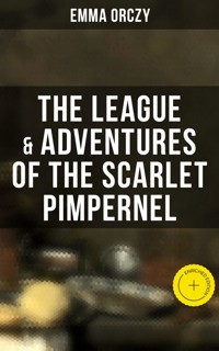 The League & Adventures of the Scarlet Pimpernel - Emma Orczy - ebook