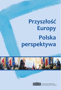 Przyszłość Europy Polska Perspektywa -  - książka