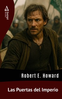 Las Puertas del Imperio - Robert E. Howard - ebook