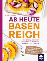 Ab heute basenreich - Karin Meyer - ebook