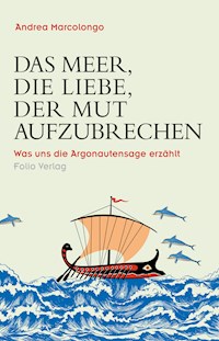 Das Meer, die Liebe, der Mut aufzubrechen - Andrea Marcolongo - ebook