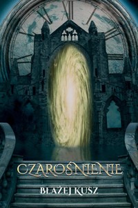 Czarośnienie - Kusz Błażej - ebook + książka