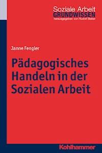 Pädagogisches Handeln in der Sozialen Arbeit - Janne Fengler - ebook