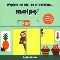 Wydaje mi się, że widziałem małpę! - Nichols Lydia - książka