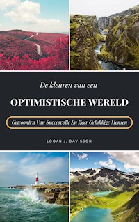 De Kleuren Van Een Optimistische Wereld - Logan J. Davisson - ebook