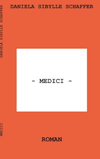 Medici - Daniela Sibylle Schaffer - ebook