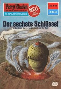 Perry Rhodan 946: Der sechste Schlüssel -  Kurt Mahr - ebook