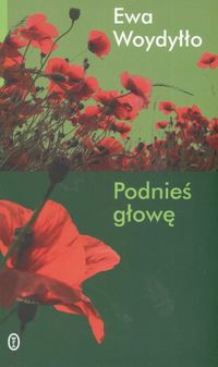 Podnieś głowę - Ewa Woydyłło - ebook + audiobook + książka