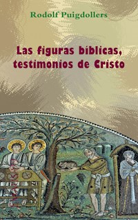 Las figuras bíblicas, testimonios de Cristo - Rodolf Puigdollers Noblom - ebook