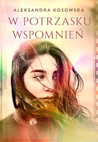 W potrzasku wspomnień - Aleksandra Kosowska - ebook + książka