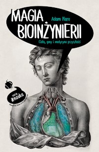 Magia bioinżynierii - Piore Adam - książka
