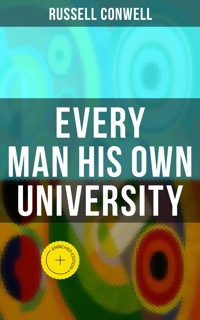 Every Man His Own University - Russell Conwell - ebook