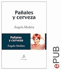 Pañales y cerveza - Ángela Medina - ebook