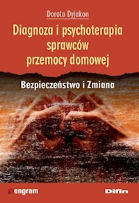 Diagnoza i psychoterapia sprawców przemocy domowej - Dyjakon Dorota - książka