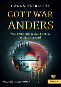 Gott war anders - Hanns Herrlicht - ebook
