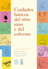 Cuidados básicos del niño sano y del niño enfermo - Roser Casassas - ebook