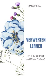 Verwerten lernen - Mareike W. - ebook
