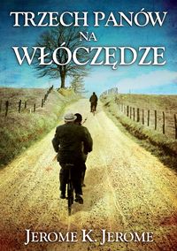 Trzech panów na włóczędze - Jerome Jerome K. - książka