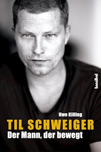 Til Schweiger - Der Mann, der bewegt - Uwe Killing - ebook