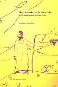 Der wandernde Aramäer - Karsten Decker - ebook