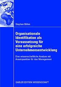 Organisationale Identifikation als Voraussetzung für eine erfolgreiche Unternehmensentwicklung - Stephan Böhm - ebook