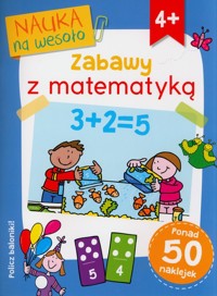 Nauka na wesoło. Zabawy z matematyką 4+ - Broadbent Paul - książka
