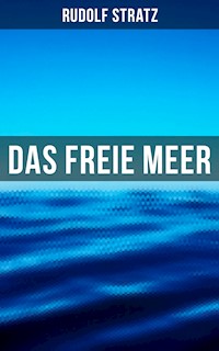 Das freie Meer - Rudolf Stratz - ebook