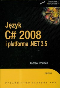 Język C# 2008 i platforma NET 3.5 - Troelsen Andrew - książka