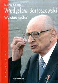 Władysław Bartoszewski. Wywiad rzeka - Władysław Bartoszewski, Michał Komar - ebook