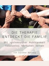 Die Therapie entdeckt die Familie - Dr. med. Günther Montag - ebook