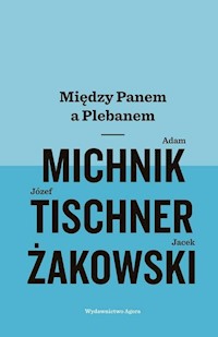 Między Panem a Plebanem - Adam Michnik, Józef Tischner, Żakowski Jacek - książka