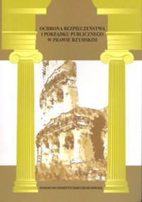 Ochrona bezpieczeństwa i porządku publicznego w prawie rzymskim -  - książka