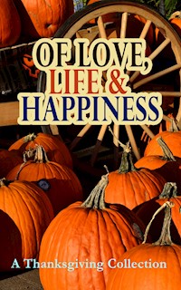 Of Love, Life & Happiness: A Thanksgiving Collection - O. Henry - ebook