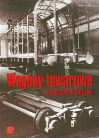 Wagony towarowe - Przeździecki Franciszek - książka