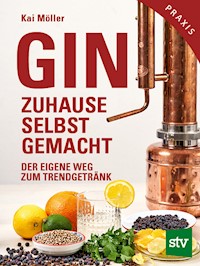 Gin zuhause selbst gemacht - Kai Möller - ebook