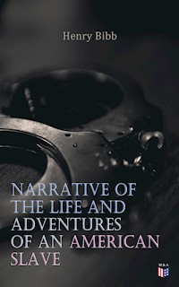 Narrative of the Life and Adventures of an American Slave, Henry Bibb - Bibb Henry - ebook