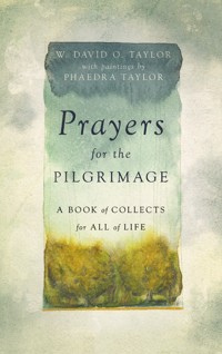 Prayers for the Pilgrimage - W. David O. Taylor - ebook