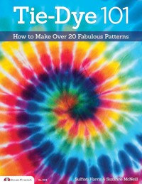 Tie-Dye 101 - Suzanne McNeill - ebook